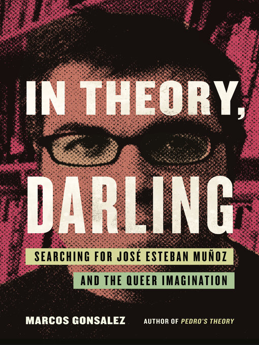 Title details for In Theory, Darling by Marcos Gonsalez - Available